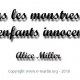 Alice Miller est morte…